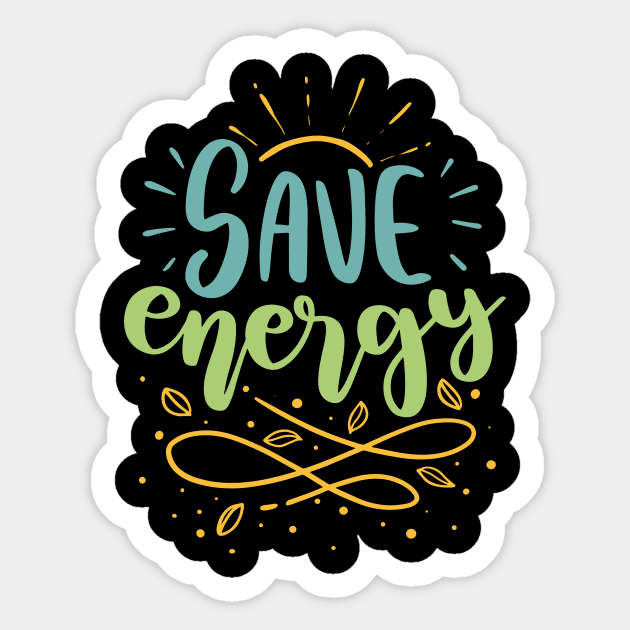 Save Energy Earth Day 2023 Energy Saving Sticker TeePublic